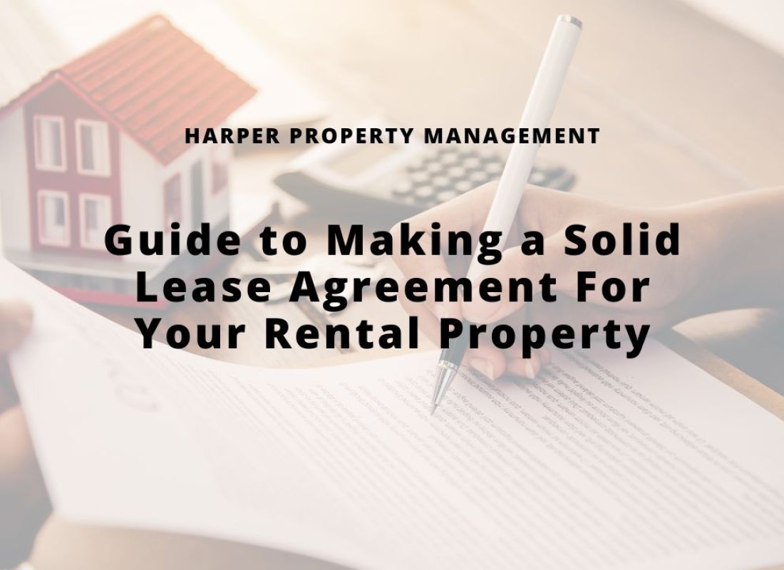 Guide to Making a Solid Lease Agreement For Your Rental Property